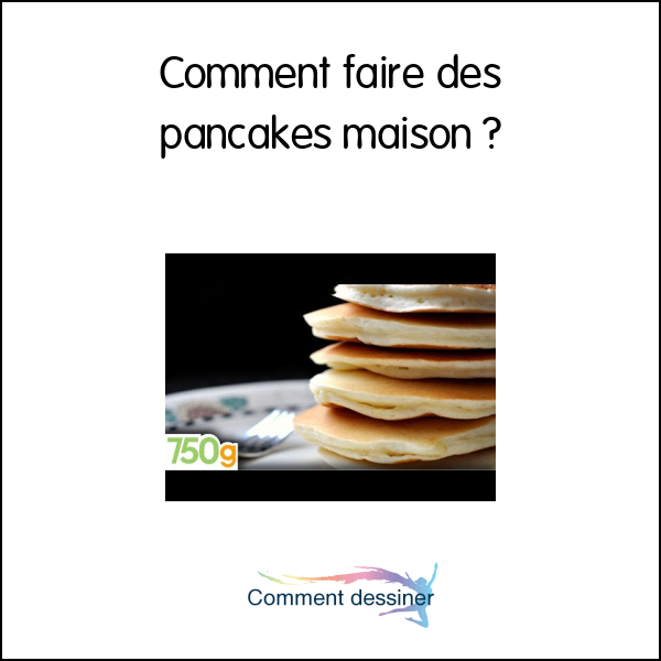 comment faire des pancakes maison