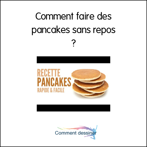 comment faire des pancakes sans levure