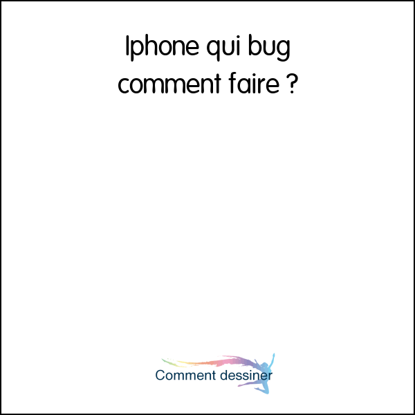 comment faire quand son iphone 11 bug